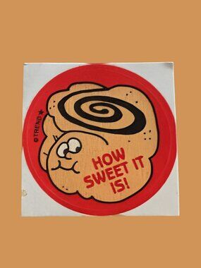 10/$25 Cinnamon Roll "How Sweet It Is" Scratch & Sniff Retro Sticker